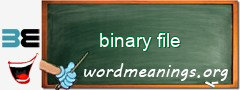 WordMeaning blackboard for binary file